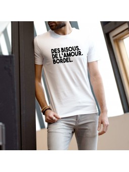 T-shirt Des bisous. De l'amour. Bordel - Homme - 1