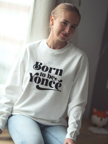 Sweatshirt - Born to be...